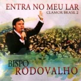 Entra No Meu Lar - Bispo Rodovalho