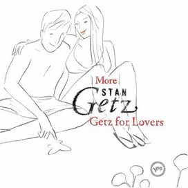 More Stan Getz: Getz for Lovers - 2006 • Álbum
