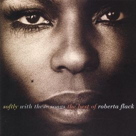 Softly With These Songs - The Best Of Roberta Flack  - 2008 • Álbum