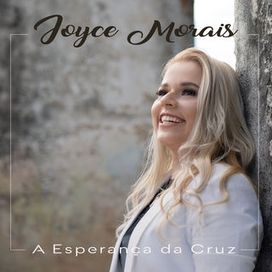 A Esperança da Cruz - Joyce Morais