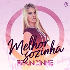 Melhor Sozinha  - 2017 • Single/EP