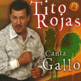 Canta el Gallo: Exitos - Tito Rojas