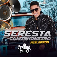 SERESTA DE CAMINHONEIRO ACELERADO - EP - 2024 • Single/EP