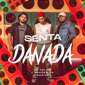 Senta Danada (part. Os Barões da Pisadinha) - 2021 • Single/EP
