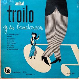Anibal Troilo Y Su Bandoneon - Vol. 1 - 1955 • Álbum