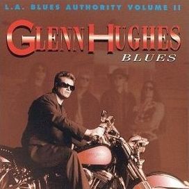L.A. Blues Authority Volume II: Glenn Hughes – Blues - 1992 • Álbum