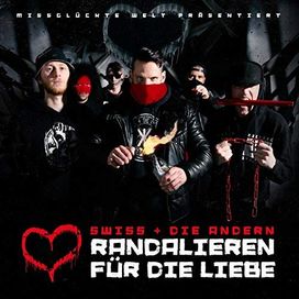Randalieren für die Liebe - Swiss &amp; Die Andern