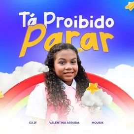 Tá Proibido Parar (part. Valentina Arruda) - 2025 • Sencillo/EP