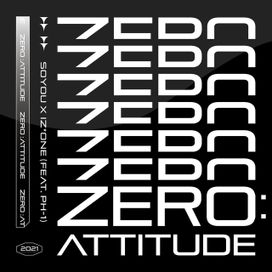 ZERO:ATTITUDE (feat. SOYOU &amp; pH-1) - 2021 • Sencillo/EP