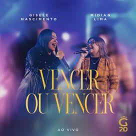 Vencer ou Vencer (part. Gisele Nascimento) - 2023 • Single/EP