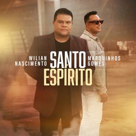 Santo Espírito (part. Marquinhos Gomes) - 2024 • Single/EP