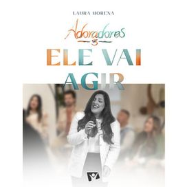 Ele Vai Agir (Ao Vivo) - 2024 • Single/EP