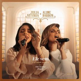 Ele Vem / A Cidade Santa (part. Aline Barros) (Ao Vivo) - 2020 • Single/EP