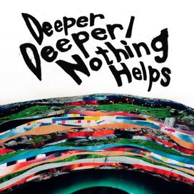 Deeper Deeper / Nothing Helps - 2013 • Álbum