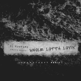 Whole Lotta Lovin' (Grandtheft Remix) - 2016 • Sencillo/EP