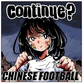 Continue? - Chinese Football