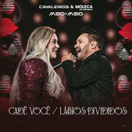 Cade Você / Lábios Divididos (part. Moleca 100 Vergonha) - 2024 • Single/EP