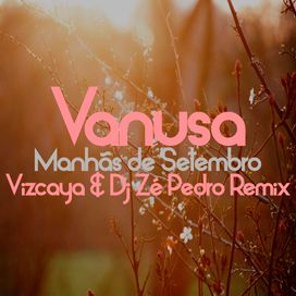 Manhãs de Setembro (Vizcaya &amp; DJ Zé Pedro Remix) - 2023 • Single/EP