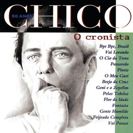 Chico 50 Anos - O Cronista - 1994 • Coletânea