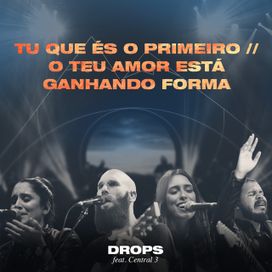 Tu Que És o Primeiro / O Teu Amor Está Ganhando Forma (part. Drops INA) - 2019 • Sencillo/EP