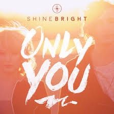 Only You - Shine Bright Baby