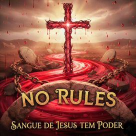 Sangue de Jesus Tem Poder - No Rules