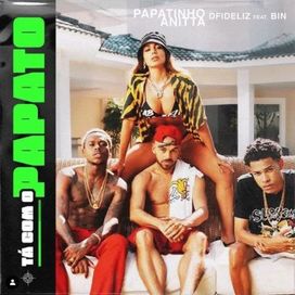 Tá Com o Papato (part. Papatinho, Dfideliz e BIN) - 2020 • Sencillo/EP