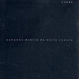 Canções Dentro da Noite Escura - 2008 • Álbum