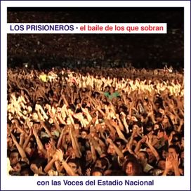 El Baile de Los Que Sobran (Con Las Voces Del Estadio Nacional En Vivo) - 2002 • Single/EP