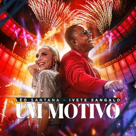 Um Motivo (part. Léo Santana) - 2024 • Single/EP