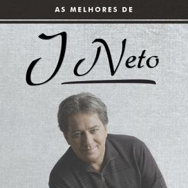 As Melhores de J Neto - 2010 • Recopilación