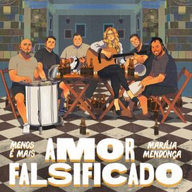 Amor Falsificado (part. Grupo Menos É Mais) - 2021 • Single/EP