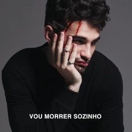 Vou Morrer Sozinho - 2018 • Single/EP