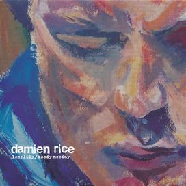 Moody Monday / Lonelily - Damien Rice