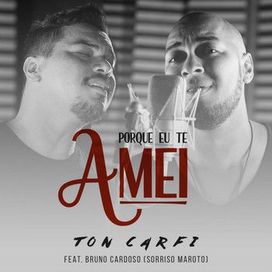Porque Eu Te Amei (part. Bruno) - 2015 • Sencillo/EP