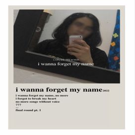 i wanna forget my name (Deluxe) - 2022 • Coletânea
