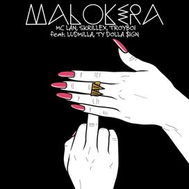 Malokera (feat. MC Lan, Ty Dolla $ign, Skrillex &amp; TroyBoi) - 2019 • Single/EP