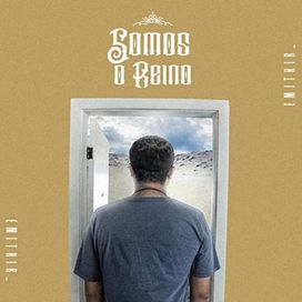 Somos o Reino - 2018 • Single/EP