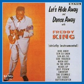 Let's Hide Away And Dance Away With Freddy King - 1961 • Álbum