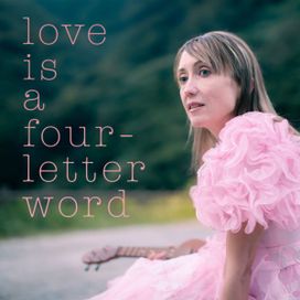 Love is a Four-Letter Word - 2025 • Single/EP