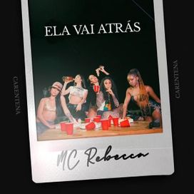 Ela Vai Atrás (Carentena) - 2020 • Sencillo/EP