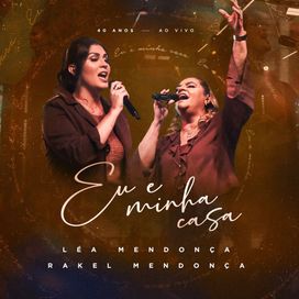 Eu e Minha Casa (part. Rakel Mendonça) - 2025 • Sencillo/EP