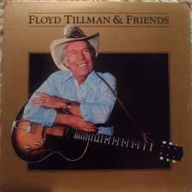 Floyd Tillman &amp; Friends - 1981 • Álbum