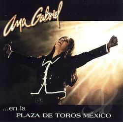 En La Plaza de Toros - Ana Gabriel