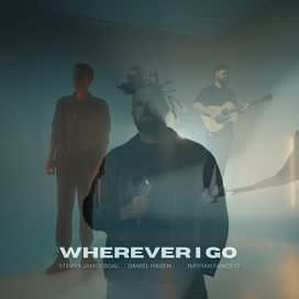 Whatever I Go (feat. Daniel Hagen &amp; Steven James Boal) - 2025 • Single/EP