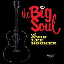 The Big Soul Of John Lee Hooker - 1963 • Álbum