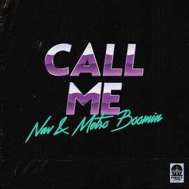 Call Me (feat. NAV) - 2017 • Single/EP