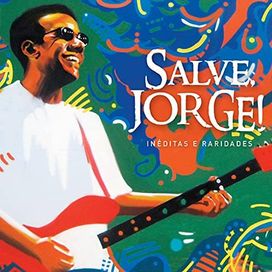 Salve Jorge! Inéditas e Raridades - 2010 • Álbum