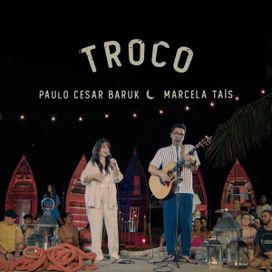 Troco (part. Paulo César Baruck) - 2023 • Single/EP