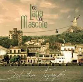 Da Lapa ao Mascote  - 2013 • Álbum